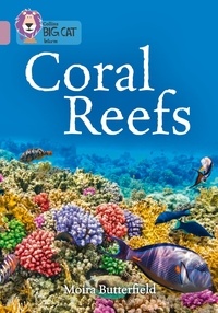 Moira Butterfield - Coral Reefs - Band 18/Pearl.