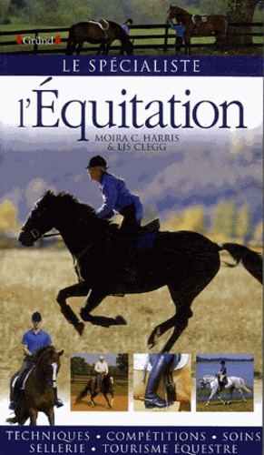 Moira C. Harris et Lis Clegg - L'équitation.