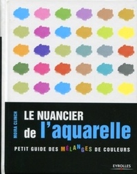 Le nuancier de laquarelle - Petit guide des mélanges de couleurs.pdf