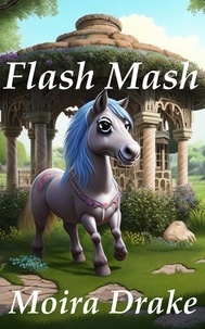 Moira Drake - Flash Mash - Flash Mash, #1.