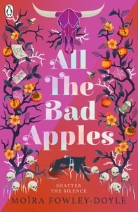 Moïra Fowley-Doyle - All the Bad Apples.