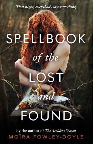 Moïra Fowley-Doyle - Spellbook of the Lost and Found.