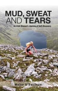  Moire O'Sullivan - Mud, Sweat and Tears - an Irish Woman’s Journey of Self-Discovery.