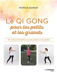 Le Qi Gong pour les petits et les grands