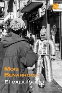  Mois Benarroch - El expulsado - Ciclo "Amor y exilios".
