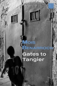  Mois Benarroch - Gates to Tangier.