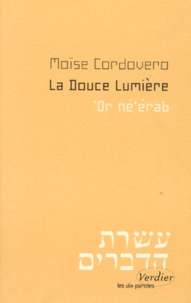 Moïse Cordovero - La Douce Lumiere. 'Or Ne'Erab.