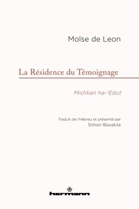 Moïse de Léon - La résidence du Témoignage - Mishkan ha-'Edut.