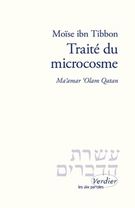 Moïse Ibn Tibbon - Traité du microcosme - Ma'amar 'Olam Qatan.