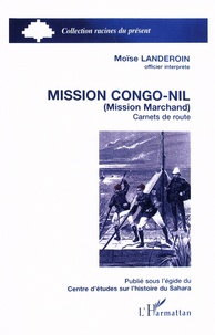 Moïse Landeroin - Mission Congo-Nil (Mission Marchand) - Carnets de route.