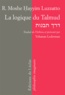 Moïse Luzzatto - La logique du Talmud.
