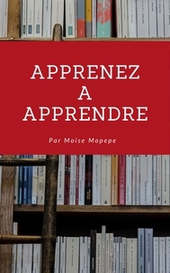 Téléchargements gratuits de livres réels Apprenez à Apprendre (French Edition) 9798223061939 ePub par Moise Mopepe