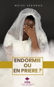 Moise Sekongo - Endormie ou en prière? - La voix d'une sentinelle.