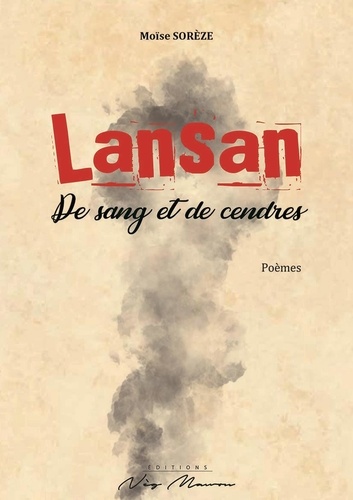 Moïse Sorèze - Lansan - De sang et de cendres.