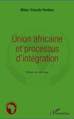 Moïse Tchando Kerekou - Union africaine et processus d'intégration.