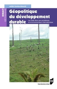 Moïse Tsayem Demaze - Géopolitique du développement durable - Les Etats face aux problèmes environnementaux internationaux.
