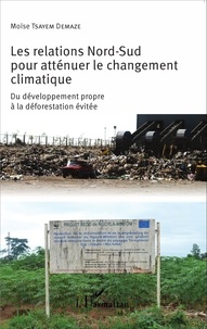 Les relations Nord-Sud pour atténuer le changement climatique - Du développement propre à la déforestation évitée.pdf