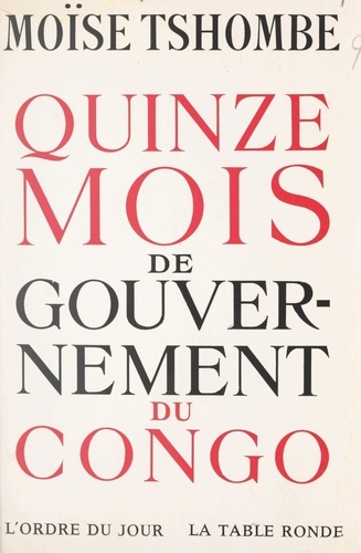 Quinze mois de gouvernement du Congo