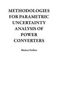 Methodologies For Parametric Uncertainty Analysis of Power Converters