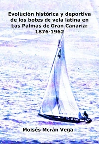 Evolución deportiva e histórica de los botes de vela latina en Las Palmas de Gran Canaria: 1876-1962