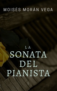  Moisés Morán Vega - La sonata del pianista.