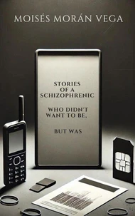 Stories of a schizophrenic who didn’t want to be, but was