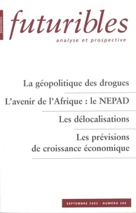 Moisés Naim et Christel Alvergne - Futuribles 289, septembre 2003. La géopolitique des drogues - L'avenir de l'Afrique : le NEPAD.