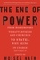 The End of Power. From Boardrooms to Battlefields and Churches to States, Why Being In Charge Isn't What It Used to Be