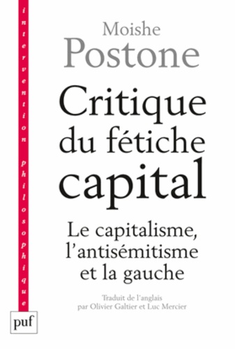 Critique du fétiche-capital. Le capitalisme, l'antisémitisme et la gauche