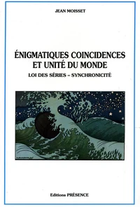 Énigmatiques coincidences et unité du monde