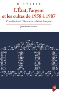 L'Etat, l'argent et les cultes de 1958 à 1987
