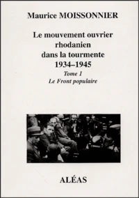 Le mouvement ouvrier rhodanien dans la tourmente 1934-1945