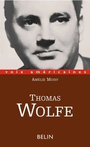 Thomas Wolfe. L'Epopee Intime