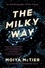 The Milky Way. An Autobiography of Our Galaxy