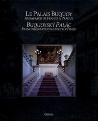 Mojmir Horyna et Marie-Elizabeth Ducreux - Le Palais Buquoy - Ambassade de France à Prague.