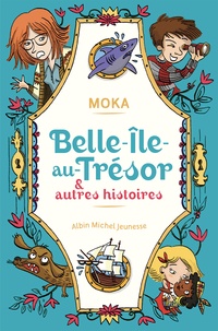  Moka - Belle-Ile-au-Trésor et autres histoires.