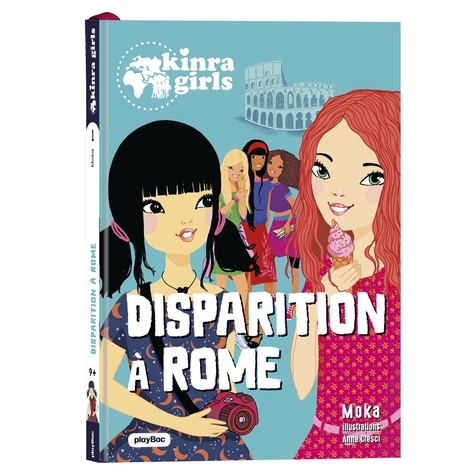  Moka - Kinra girls - Destination mystère Tome 1 : Disparition à Rome.