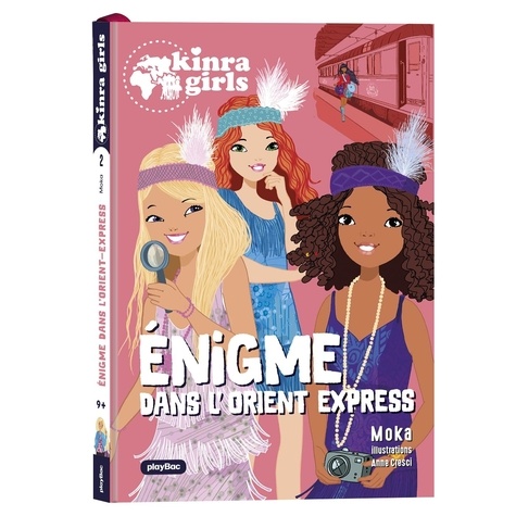 Kinra girls - Destination mystère Tome 2 Enigme dans l'Orient-Express