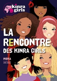 Livre de texte pdf téléchargement gratuit Kinra Girls - La rencontre des Kinra Girls - Tome 1 par Moka