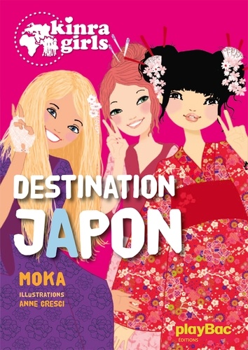  Moka - Kinra Girls Tome 5 : Destination Japon.