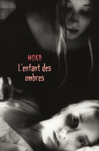  Moka - L'enfant des ombres.