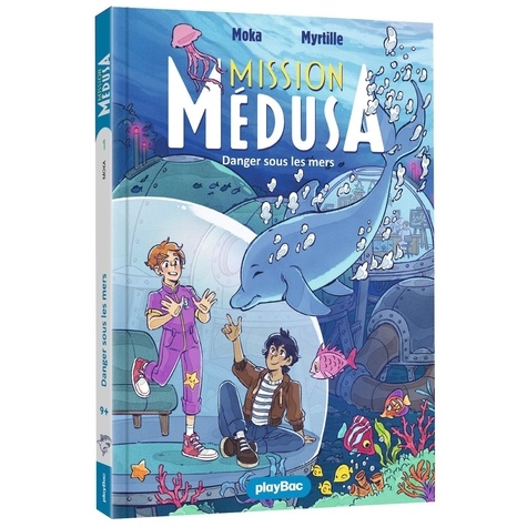  Moka et  Myrtille - Mission Médusa - Danger sous les mers.