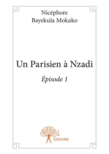 Un Parisien à Nzadi 1 Un parisien à nzadi. Épisode 1