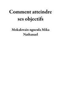 Comment atteindre ses objectifs