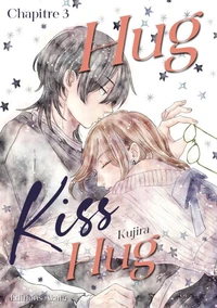 Hug Kiss Hug - Chapitre 3 (VF)