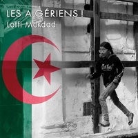 Mokdad Lotfi - Les Algériens !.