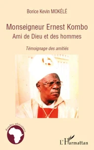 Monseigneur Ernest Kombo ami de Dieu et des hommes