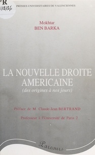 Mokhtar Ben Barka - La nouvelle droite américaine - Des origines à nos jours.