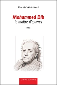 Mohammed Dib le maître d’œuvres