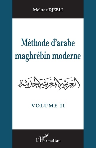 Méthode d'arabe maghrébin moderne. Tome 2, Corrigé des exercices et glossaire arabe-français et français-arabe